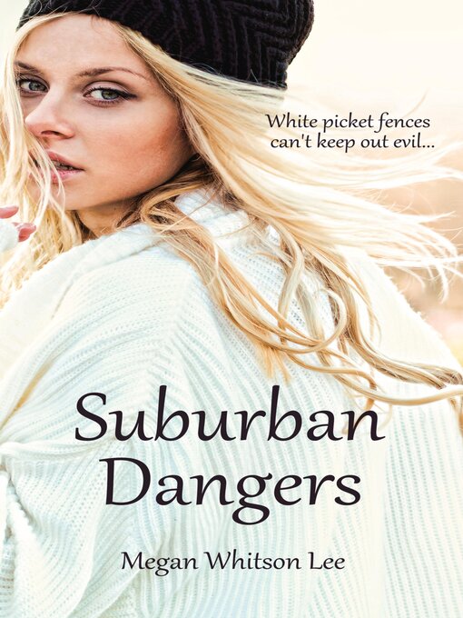 Title details for Suburban Dangers by Megan Whitson Lee - Available